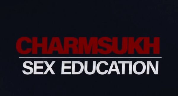 Ullu Web Series Charmsukh Sex Education Episode 1 Written Update