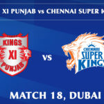 IPL 2020 KXIP vs CSK 18th Match Live Score, Playing XI’s, Win Prediction, Result 4 October 2020