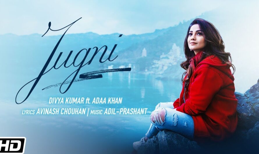 Jugni feat Adaa Khan Full Song Video with Lyrics and Cast Info