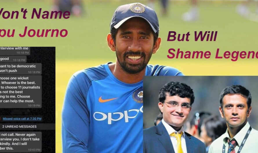 Wriddhiman Saha exposed himself by not naming Ypu journalist – Fake publicity stunt or Truth?
