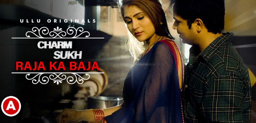 Ullu Charmsukh ( Raja Ka Baja ) Written Updates, Watch Online, Actress Name, All Hot Scenes Info, and Story Details