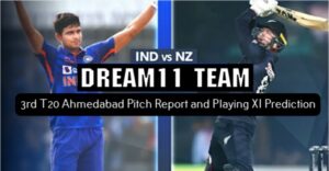 Read more about the article India vs New Zealand 3rd T20 (1 Feb 2023) Dream11 Team Prediction, Ahmedabad Stadium Pitch Report with Probable Playing XI’s