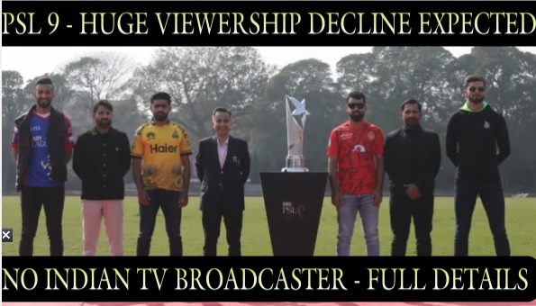 PSL 2024 all set to Flop this time, No Indian TV Broadcaster, Big Viewership Decline Expected – Full Details