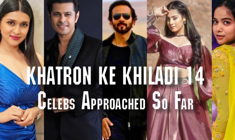 Khatron Ke Khiladi Season 14 All Approached Celebs So Far List – TV Celebrities and Social Media Influencers Names with Full Info