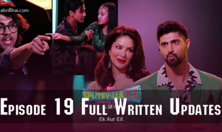MTV Splitsvilla 15 Episode 19 Ek aur Ex Written Updates