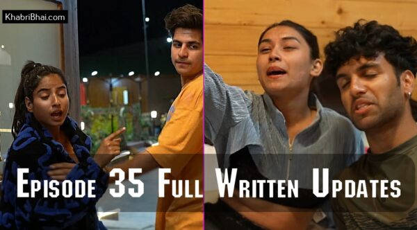 MTV Splitsvilla 15 vEpisode 35 Written Details Complete