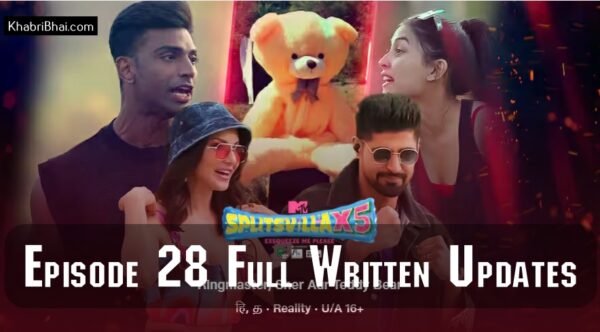 MTV Splitsvilla 15 Episode 28 Complete Recap