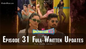 Read more about the article MTV Splitsvilla 15 Episode 31 Recap: What Happened on July 13, 2024? Full Written Updates