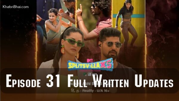 MTV Splitsvilla 15 Episode 31 Complete Recap