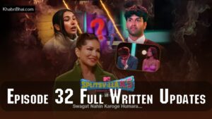 Read more about the article MTV Splitsvilla 15 Episode 32 Recap: What Happened on July 14, 2024? Full Written Updates