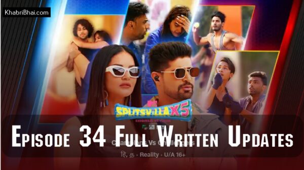 MTV Splitsvilla 15 Episode 34 Complete Recap