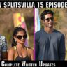 MTV Splitsvilla 15 Episode 40 Written Details Complete