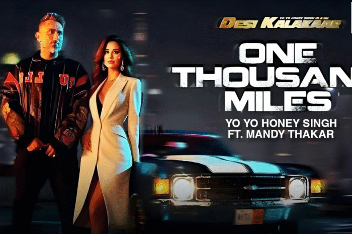 One Thousand Miles by Yo Yo Honey Singh (feat. Mandy Takhar) – Lyrics, Video, Cast, and Production Crew Names