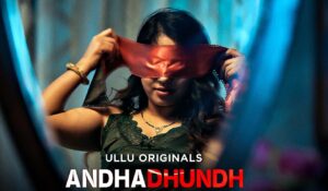 Read more about the article ULLU Andhadhundh (2026) Web Series: Story, Star Cast, Release Date, and How to Watch in India