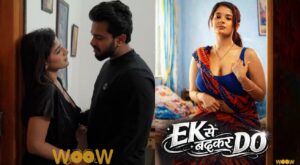 Read more about the article Ek Se Badhkar Do (2026) WooW App Web Series: Actress Name, Story, Release Date, and How to Watch